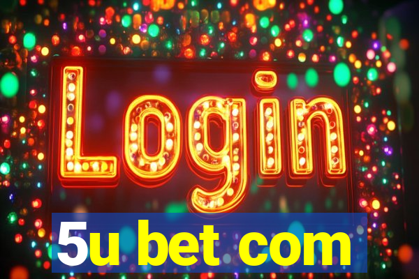 5u bet com